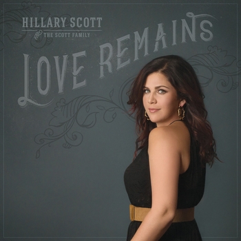 Hillary Scott & The Scott Family - Still (Love Remains 2016)