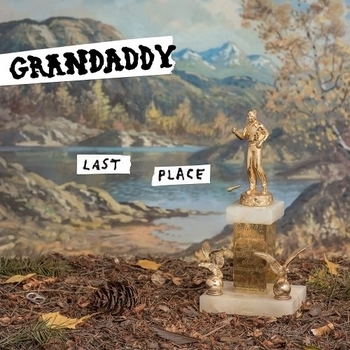 Grandaddy - Songbird Son (Last Place 2017)