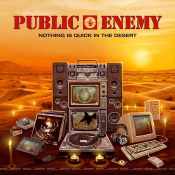 Альбом Nothing Is Quick In The Desert Public Enemy
