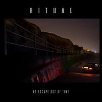 Ritual - Better By Now (No Escape Out Of Time 2017)