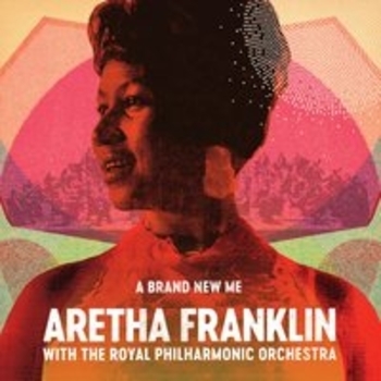 Альбом A Brand New Me Aretha Franklin and Royal Philharmonic Orchestra