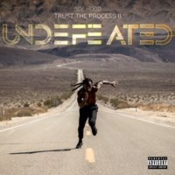 Альбом Trust the Process II: Undefeated Ace Hood