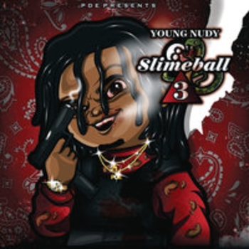 Альбом Slimeball 3 Young Nudy