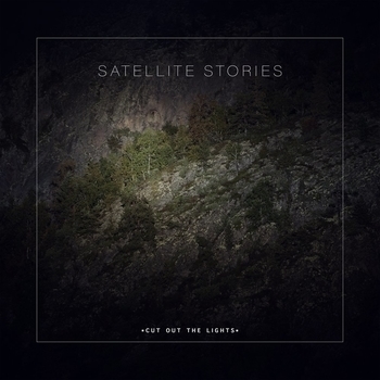 Satellite Stories - Cut out the Lights (Cut out the Lights 2018)