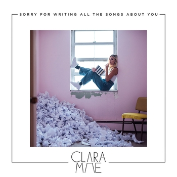 Clara Mae - I'm Not Her (Sorry For Writing All The Songs About You 2018)