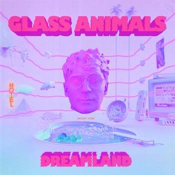 Glass Animals - Domestic Bliss (Dreamland 2020)