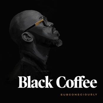 Black Coffee feat Maxine Ashley, Sun-Ei Musician - You Need Me (Subconsciously 2021)