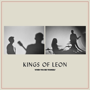 Kings of Leon - When You See Yourself, Are You Far Away (When You See Yourself 2021)