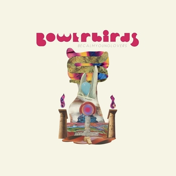 Bowerbirds - Can U Beleeb (Becalmyounglovers 2021)