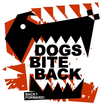Dogs Bite Back - Are You Serious? (Back? Forward! 2021)