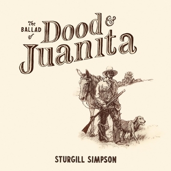 Sturgill Simpson - Ol' Dood (Part I) (The Ballad of Dood and Juanita 2021)