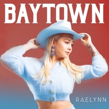 RaeLynn - Keep Up (Baytown 2021)