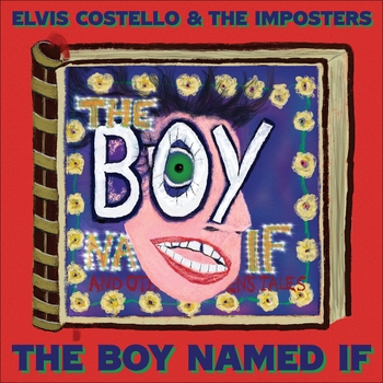 Elvis Costello and The Imposters - The Boy Named If (The Boy Named If 2022)
