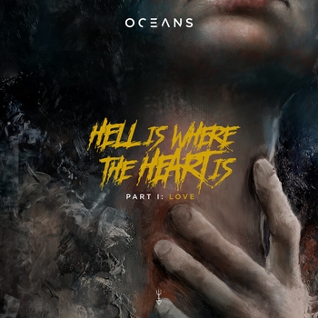 Oceans - The Awakening (Hell Is Where The Heart Is, Pt. I: Love 2022)