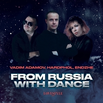 Альбом From Russia with Dance Vadim Adamov feat Hardphol, Endzhe
