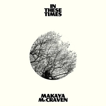 Makaya McCraven - The Fours (In These Times 2022)