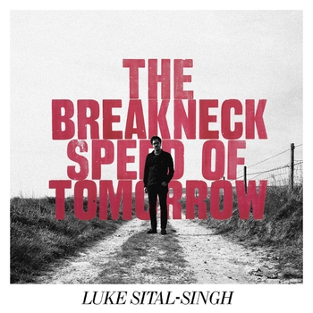 Альбом The Breakneck Speed Of Tomorrow Luke Sital-Singh