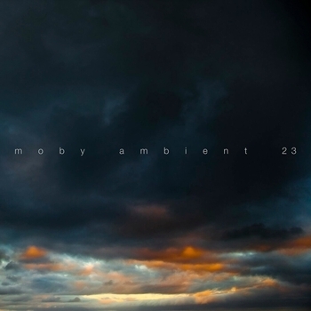 Moby - Amb 23-8 (Ambient 23. 2023)
