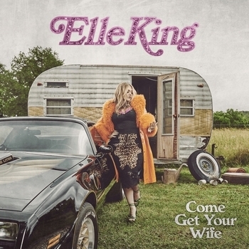Elle King - Out Yonder (Come Get Your Wife 2023)