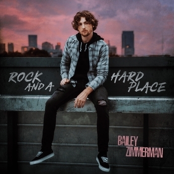 Bailey Zimmerman - Rock and A Hard Place (Rock and a Hard Place 2022)