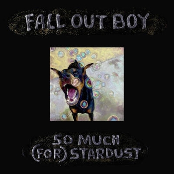 Fall Out Boy - What A Time To Be Alive (So Much (For) Stardust 2023)