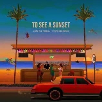 Kota the Friend and Statik Selektah - High Noon (To See a Sunset 2023)