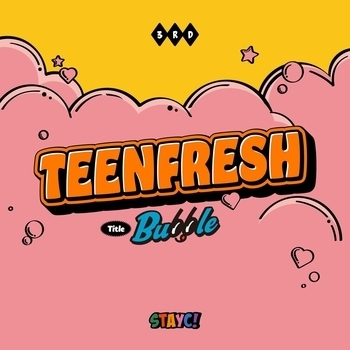Stayc - Bubble (Teenfresh 2023)