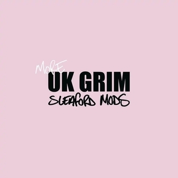 Sleaford mods - Under The Rules (More uk grim 2023)