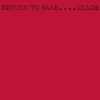 Альбом Return To Base Slade