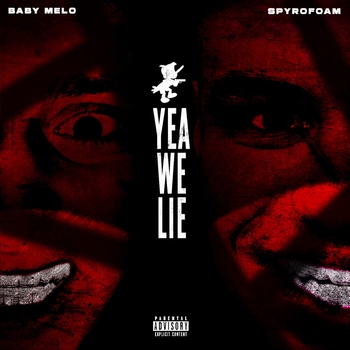 Baby Melo feat Spyrofoam - Type (Yea We Lie 2023)