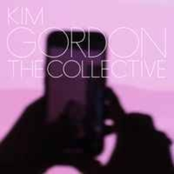 Kim Gordon - I'm A Man (The Collective 2024)