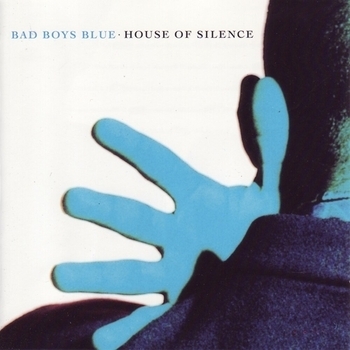Bad Boys Blue - When Our Love Was Young (House Of Silence 1991)