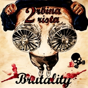 2rbina 2rista - Бруталити (Brutality 2012)