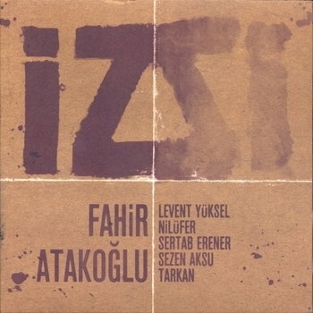 Альбом Iz Tarkan feat Fahir Atakoglu, Sezen Aksu, Nilufer, Sertab Erener