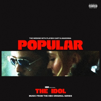 Madonna, The Weeknd, Playboi Carti - Popular (From The Idol Vol. 1 (Music from the HBO Original Series)) (Popular 2023) (From The Idol Vol. 1 (Music from the HBO Original Series))