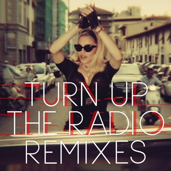 Madonna - Turn Up The Radio (R3hab Remix) (Turn Up The Radio (Remixes) 2018) (R3hab Remix)