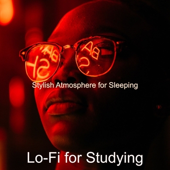 Lo-Fi for Studying - Music for Study Sessions (Stylish Atmosphere for Sleeping 2020)
