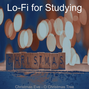 Lo-Fi for Studying - (Away in a Manger) Xmas (Christmas Eve - O Christmas Tree 2020)