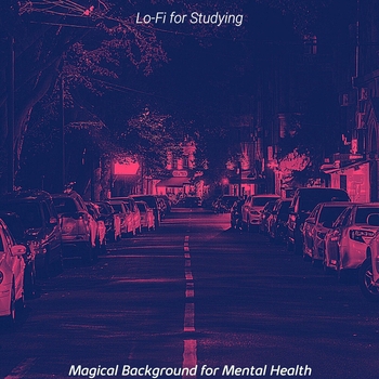 Lo-Fi for Studying - Sublime Moods for Stress (Magical Background for Mental Health 2021)