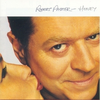Robert Palmer - Dreams Come True (Honey 1994)