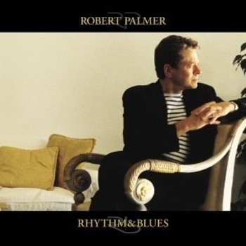 Robert Palmer - Let's get it on (Rhythm & Blues 1998)