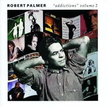 Альбом Addictions Vol. 2 Robert Palmer