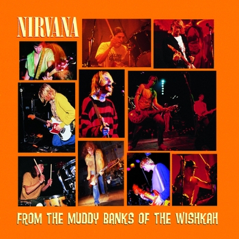 Альбом From The Muddy Banks Of The Wishkah (Live) Nirvana