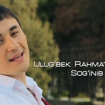 Альбом Sog'inib Улугбек Рахматуллаев