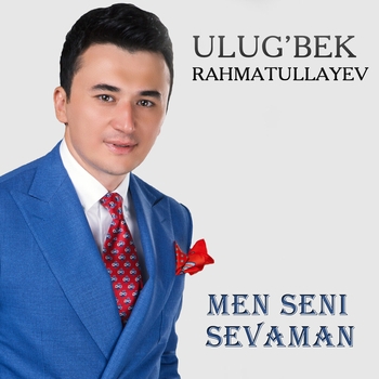 Альбом Men Seni Sevaman Улугбек Рахматуллаев