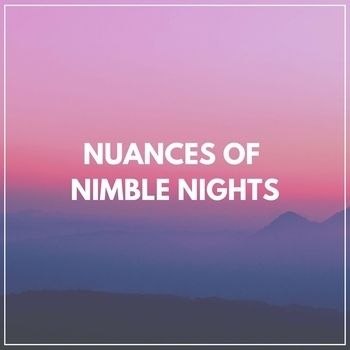 Альбом Nuances of Nimble Nights Lo-Fi for Studying feat Lofi, Hip-Hop Lofi Chill