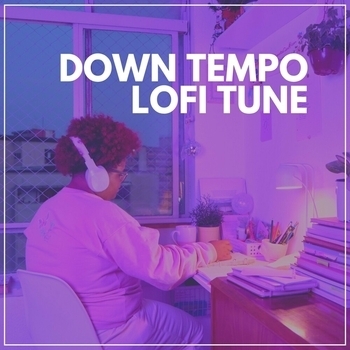 Альбом Down Tempo Lofi Tune Lo-Fi for Studying feat Lofi, Lofi Hip-Hop Beats