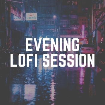 Альбом Evening Lofi Session Lo-Fi for Studying feat Lofi, Lofi Beats for Work