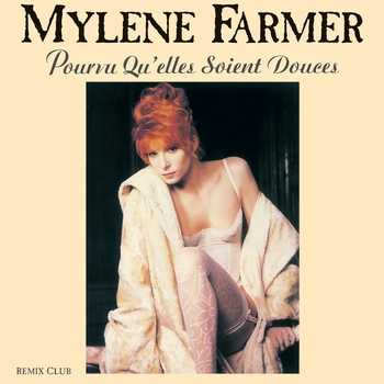 Mylene Farmer - Pourvu qu'elles soient douces (remix club)