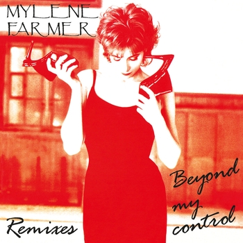 Альбом Beyond My Control (Remixes) Mylene Farmer